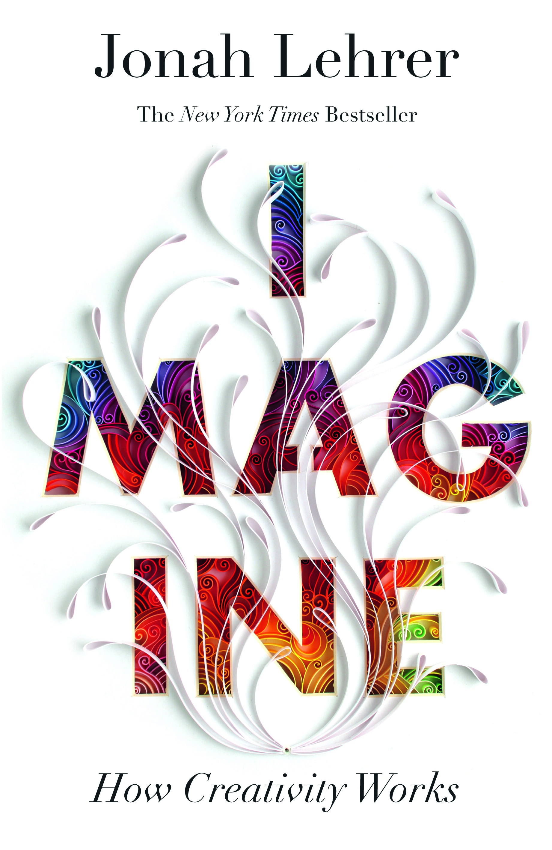 Imagine – How creativity works by Jonah Lehrer | Ignition Blog